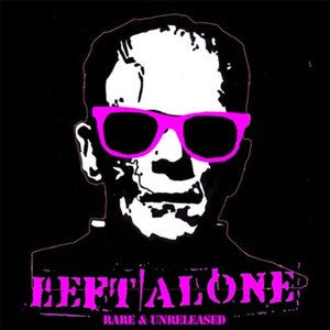 Left Alone "Rare & Unreleased" CD