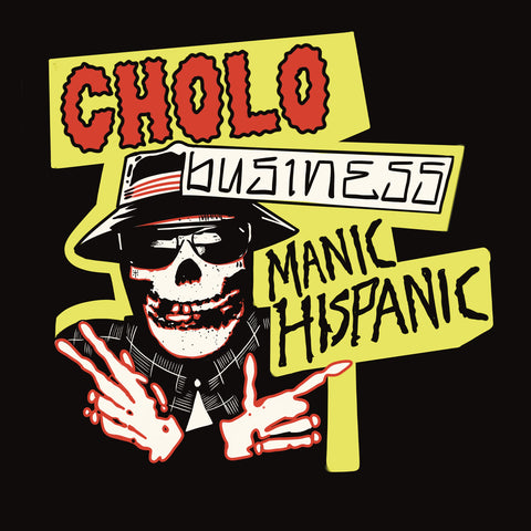 Manic Hispanic "Cholo Biz" Sticker