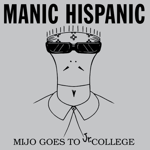Manic Hispanic "Mijo Goes to Jr College" Sticker