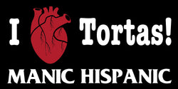 Manic Hispanic "I Love Tortas"  Large Bumper Sticker