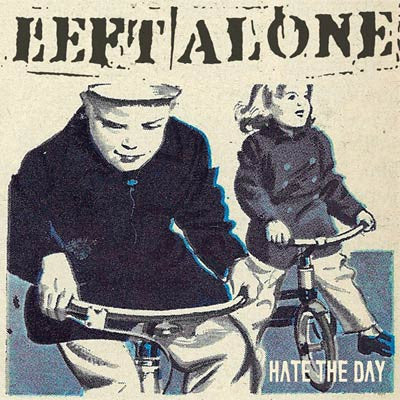 Left Alone Hate The Day CD