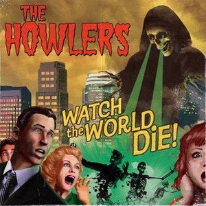 The Howlers "Watch The World Die" CD