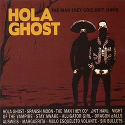 Hola Ghost "The Man They Couldn't Hang" CD