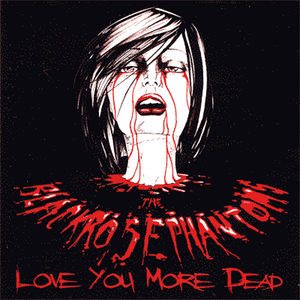 The Black Rose Phantoms "Love You More Dead" CD