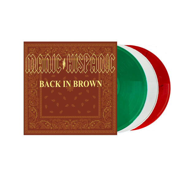 Manic Hispanic "Back in Brown" ( Green , White , Red)
