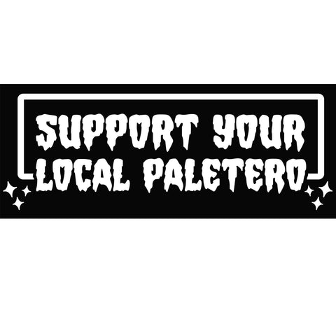 Manic Hispanic "Support Your Local Paletero"  Bumper Sticker